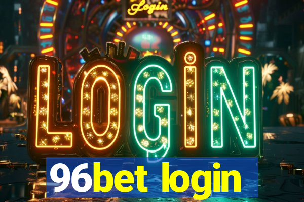 96bet login